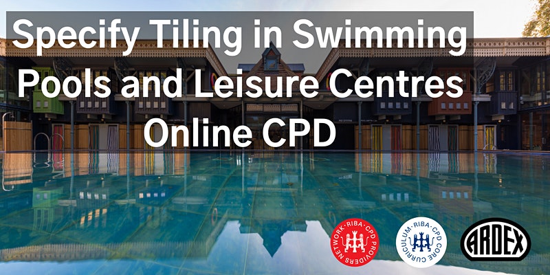 Specify Tiling in Swimming Pools and Leisure Centres Webinar - ARDEX UK Ltd