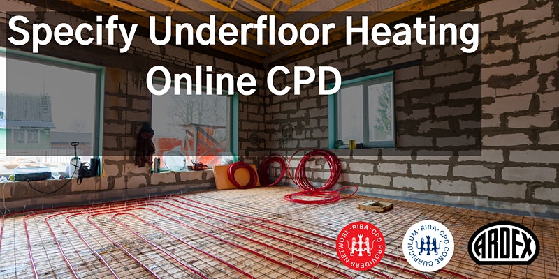 Specify Underfloor Heating Webinar - ARDEX UK Ltd