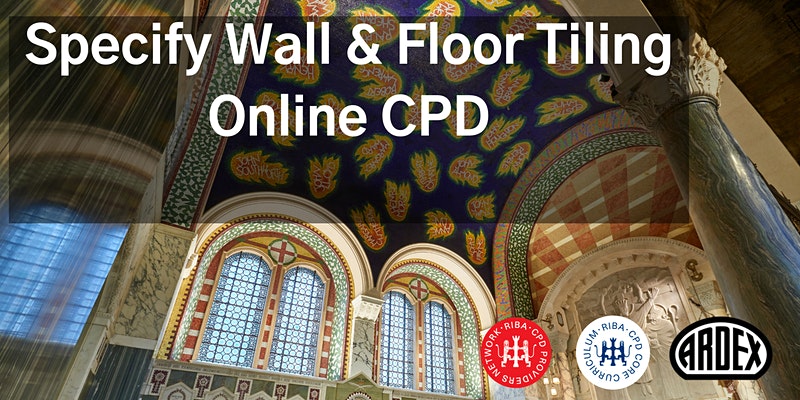 Specify Wall & Floor Tiling Webinar - ARDEX UK LTD